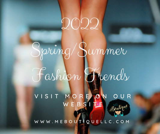 2022 Spring/Summer Fashion Trends